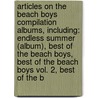 Articles On The Beach Boys Compilation Albums, Including: Endless Summer (Album), Best Of The Beach Boys, Best Of The Beach Boys Vol. 2, Best Of The B door Hephaestus Books