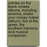 Articles On The Black Crowes Albums, Including: Amorica, Shake Your Money Maker (Album), Live At The Greek, The Southern Harmony And Musical Companion door Hephaestus Books