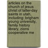 Articles On The Church Of Jesus Christ Of Latter-Day Saints In Utah, Including: Brigham Young University, Family History Library, Zions Cooperative Me door Hephaestus Books