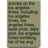 Articles On The Los Angeles Times, Including: Los Angeles Times, Los Angeles Times Book Prize, Daily Pilot, Los Angeles Times Bombing, List Of Los Ang door Hephaestus Books