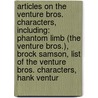 Articles On The Venture Bros. Characters, Including: Phantom Limb (The Venture Bros.), Brock Samson, List Of The Venture Bros. Characters, Hank Ventur door Hephaestus Books