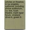 Articles On Theatres In Los Angeles, California, Including: Shrine Auditorium, L.A. Live, Nuart Theatre, Mark Taper Forum, Vineland Drive-In, Greek Th by Hephaestus Books