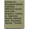 Articles On Thousand Islands, Including: Jefferson County, New York, Kingston, Ontario, St. Lawrence Islands National Park, Thousand Islands " Fronten door Hephaestus Books