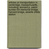 Articles On Transportation In Cambridge, Massachusetts, Including: Leonard P. Zakim Bunker Hill Memorial Bridge, Harvard Bridge, Alewife (Mbta Station door Hephaestus Books