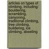 Articles On Types Of Climbing, Including: Bouldering, Scrambling, Canyoning, Traditional Climbing, Tree Climbing, Buildering, Ice Climbing, Abseiling door Hephaestus Books