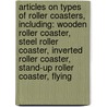Articles On Types Of Roller Coasters, Including: Wooden Roller Coaster, Steel Roller Coaster, Inverted Roller Coaster, Stand-Up Roller Coaster, Flying door Hephaestus Books