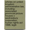 Articles On United Kingdom Administrative Law, Including: Associated Provincial Picture Houses V Wednesbury Corporation, Human Rights Act 1998, Legiti door Hephaestus Books