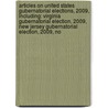 Articles On United States Gubernatorial Elections, 2009, Including: Virginia Gubernatorial Election, 2009, New Jersey Gubernatorial Election, 2009, No door Hephaestus Books