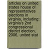 Articles On United States House Of Representatives Elections In Virginia, Including: Virginia's 2Nd Congressional District Election, 2006, United Stat door Hephaestus Books