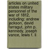Articles On United States Military Personnel Of The War Of 1812, Including: Andrew Jackson, David Farragut, John P. Kennedy, Joseph Vance, Lewis F. Li door Hephaestus Books