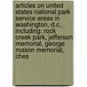 Articles On United States National Park Service Areas In Washington, D.C., Including: Rock Creek Park, Jefferson Memorial, George Mason Memorial, Ches by Hephaestus Books