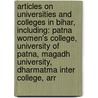 Articles On Universities And Colleges In Bihar, Including: Patna Women's College, University Of Patna, Magadh University, Dharmatma Inter College, Arr by Hephaestus Books