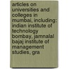 Articles On Universities And Colleges In Mumbai, Including: Indian Institute Of Technology Bombay, Jamnalal Bajaj Institute Of Management Studies, Gra by Hephaestus Books