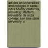 Articles On Universities And Colleges In Santa Clara County, California, Including: Stanford University, De Anza College, San Jose State University, U door Hephaestus Books