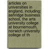 Articles On Universities In England, Including: Ashridge Business School, The Arts University College At Bournemouth, Norwich University College Of Th door Hephaestus Books