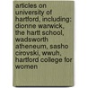 Articles On University Of Hartford, Including: Dionne Warwick, The Hartt School, Wadsworth Atheneum, Sasho Cirovski, Wwuh, Hartford College For Women door Hephaestus Books