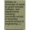Articles On University Of Texas At Austin Schools, Colleges, And Departments, Including: Mccombs School Of Business, Cockrell School Of Engineering, U door Hephaestus Books