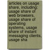 Articles On Usage Share, Including: Usage Share Of Web Browsers, Usage Share Of Operating Systems, Usage Share Of Instant Messaging Clients, Usage Sha door Hephaestus Books