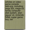 Articles On Video Game Console Add-Ons, Including: Sega 32X, Mega-Cd, Family Computer Disk System, Atari Jaguar Cd, Nintendo 64Dd, Super Game Boy, Sat by Hephaestus Books