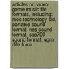Articles On Video Game Music File Formats, Including: Mos Technology Sid, Portable Sound Format, Nes Sound Format, Spc700 Sound Format, Vgm (File Form by Hephaestus Books
