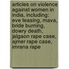 Articles On Violence Against Women In India, Including: Eve Teasing, Mava, Bride Burning, Dowry Death, Jalgaon Rape Case, Ajmer Rape Case, Imrana Rape by Hephaestus Books