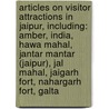 Articles On Visitor Attractions In Jaipur, Including: Amber, India, Hawa Mahal, Jantar Mantar (Jaipur), Jal Mahal, Jaigarh Fort, Nahargarh Fort, Galta door Hephaestus Books