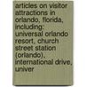 Articles On Visitor Attractions In Orlando, Florida, Including: Universal Orlando Resort, Church Street Station (Orlando), International Drive, Univer door Hephaestus Books