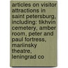 Articles On Visitor Attractions In Saint Petersburg, Including: Tikhvin Cemetery, Amber Room, Peter And Paul Fortress, Mariinsky Theatre, Leningrad Co by Hephaestus Books
