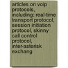 Articles On Voip Protocols, Including: Real-Time Transport Protocol, Session Initiation Protocol, Skinny Call Control Protocol, Inter-Asterisk Exchang door Hephaestus Books