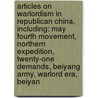 Articles On Warlordism In Republican China, Including: May Fourth Movement, Northern Expedition, Twenty-One Demands, Beiyang Army, Warlord Era, Beiyan door Hephaestus Books