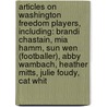 Articles On Washington Freedom Players, Including: Brandi Chastain, Mia Hamm, Sun Wen (Footballer), Abby Wambach, Heather Mitts, Julie Foudy, Cat Whit door Hephaestus Books