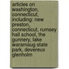 Articles On Washington, Connecticut, Including: New Preston, Connecticut, Rumsey Hall School, The Gunnery, Lake Waramaug State Park, Devereux Glenholm door Hephaestus Books