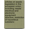 Articles On Waste Legislation In The European Union, Including: Waste Electrical And Electronic Equipment Directive, Restriction Of Hazardous Substanc door Hephaestus Books