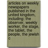 Articles On Weekly Newspapers Published In The United Kingdom, Including: The Observer, Weekly Worker, The Stage, The Tablet, The People, The Jewish C door Hephaestus Books