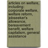 Articles On Welfare, Including: Corporate Welfare, Welfare Reform, Jobseeker's Allowance, Bereavement Benefit, Welfare Capitalism, General Assistance door Hephaestus Books