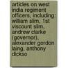 Articles On West India Regiment Officers, Including: William Slim, 1St Viscount Slim, Andrew Clarke (Governor), Alexander Gordon Laing, Anthony Dickso door Hephaestus Books