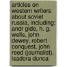Articles On Western Writers About Soviet Russia, Including: Andr Gide, H. G. Wells, John Dewey, Robert Conquest, John Reed (Journalist), Isadora Dunca door Hephaestus Books