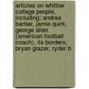 Articles On Whittier College People, Including: Andrea Barber, Jamie Quirk, George Allen (American Football Coach), Ila Borders, Bryan Glazer, Ryder B door Hephaestus Books