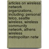 Articles On Wireless Network Organizations, Including: Personal Telco, Seattle Wireless, Wireless Community Network, Athens Wireless Metropolitan Netw door Hephaestus Books