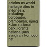 Articles On World Heritage Sites In Indonesia, Including: Borobudur, Prambanan, Ujung Kulon National Park, Lorentz National Park, Sangiran, Komodo Nat by Hephaestus Books