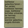 Battlestar Galactica Fanon - Fan Series: Battlestar Hermes Saga, Battlestar Leonidas Universe, Bs Hermes Personnel, Warstar Galactica, Angela Levinste door Source Wikia