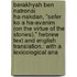 Berakhyah Ben Natronai Ha-Nakdan, "Sefer Ko a Ha-Avanim (on the Virtue of the Stones)." Hebrew Text and English Translation.: With a Lexicological Ana