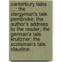 Canterbury Tales ...: the Clergyman's Tale. Pembroke; the Author's Address to the Reader; the German's Tale. Kruitzner; the Scotsman's Tale. Claudine;