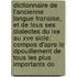 Dictionnaire De L'Ancienne Langue Franaise, Et De Tous Ses Dialectes Du Ixe Au Xve Sicle: Compos D'Aprs Le Dpouillement De Tous Les Plus Importants Do