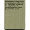 Enterprise Resource Planning Implementations Within The U.S. Department Of Defense: The Effectiveness Of Department And Individual Programmatic Govern door David A. Jacobsen