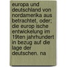 Europa Und Deutschland Von Nordamerika Aus Betrachtet, Oder; Die Europ Ische Entwickelung Im 19Ten Jahrhundert In Bezug Auf Die Lage Der Deutschen. Na door Gottfried Duden