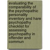 Evaluating The Comparability Of The Psychopathic Personality Inventory And Hare Psychopathy Checklist For Assessing Psychopathy In Offender And Commun door Melanie B. Malterer