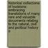 Historical Collections of Louisiana: Embracing Translations of Many Rare and Valuable Documents Relating to the Natural, Civil and Political History O