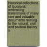 Historical Collections of Louisiana: Embracing Translations of Many Rare and Valuable Documents Relating to the Natural, Civil and Political History O by Benjamin Franklin French
