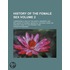 History Of The Female Sex Volume 2; Comprising A View Of The Habits, Manners, And Influence Of Women, Among All Nations, From The Earliest Ages To The